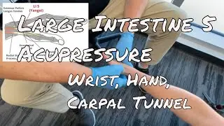 LI 5 Acupressure: Wrist, Hand, Carpal Tunnel