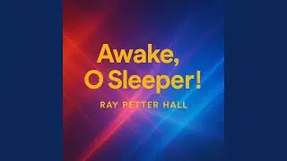 Awake, O sleeper!