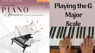 Playing the G Major Scale: Accelerated Piano Adventures Book 2