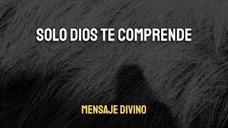 Dios Entiende Tus Sentimientos