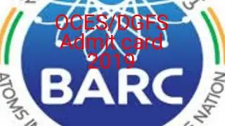 BARC Admit card 2019 Released || BARC OCES/DGFS 2019 Admit card || BARC Admit card ||