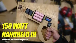 Handheld 150 Watt Induction Heater on 18650 Batteries (Fail at End)