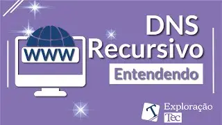 DNS RECURSIVO E O IMPACTO NA SUA INTERNET