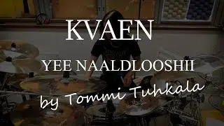 Kvaen - YEE NAALDLOSHII *DRUM VARIATION