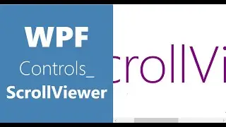 WPF Controls | 9-ScrollViewer | HD | ScrollViewer in WPF