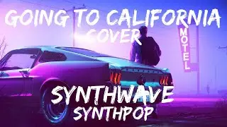 Led Zeppelin - Going To California [ synthwave cover by Eric St-Cyr ]