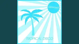 Tropical Disco (Radio Edit)