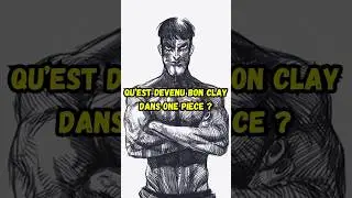 Que sont devenus ces personnages de One piece ? Bon clay Ener Bellamy #onepiece #manga #anime #luffy