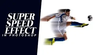 Photoshop: Extreme SPEED Effect!