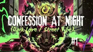 CONFESSION AT NIGHT (Dark Love / Street Vibe) Phonk Funk Nitro #1
