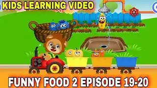 FUNNY FOOD 2 | EPISODE 19 20 | KIDS LEARNING VIDEOS | CARTOON GAMES FOR KIDS