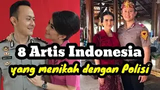 8 ARTIS INDONESIA YANG MENIKAH DENGAN POLISI