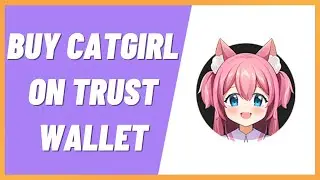 How to Buy CatGirl Coin on Trust Wallet