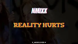 NMIXX (엔믹스) - Reality Hurts [TRADU&Ccedil;&Atilde;O]