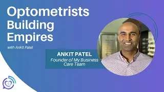 Year-End Insights for Building a Thriving Practice - Optometrists Building Empires - Episode # 020