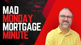 Mad Monday Mortgage Minute 9 15 25
