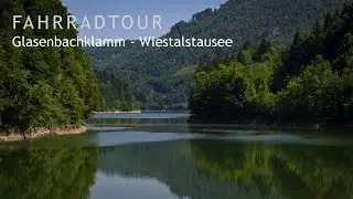 Rad Glasenbachklamm - Eglsee - Wiestalstausee