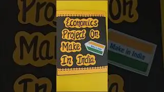Make In India Project Class12th #makeinindia #economics #project #projects #shorts