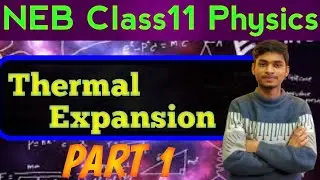 NEB || Class11|| physics || Chapter 10 || Thermal expansion ||  part 1
