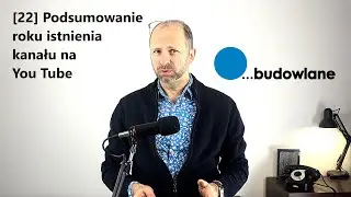 22 Podsumowanie roku kanału @budowlane-100   na YT