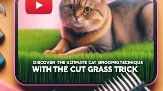 Discover the ultimate cat grooming technique with the Cut Grass Trick