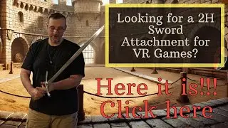 2 Handed Sword Attachment for VR Sword Games!