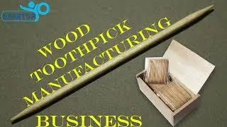 Wooden toothpick making Business | StartupYo | www.startupyo.com