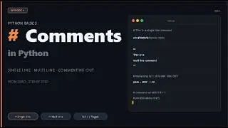 Python Comments Explained for Beginners | Single Line, Multi Line & Commenting Out | Ep 4