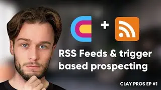 Using RSS feed's for trigger based prospecting (Clay.com Pros Ep#1)