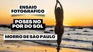 AS MELHORES DICAS DE COMO FAZER FOTOS PERFEITAS NO POR DO SOL EM MORRO DE SÃO PAULO BAHIA 2023