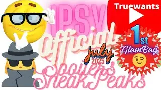 IPSY July 2025 &ndash;GlamBag First Spoilers Revealed Early Sneak Peek !