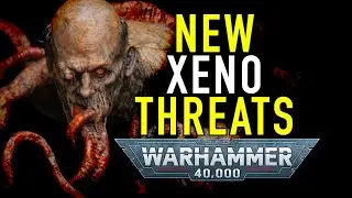 Новые ужасающие ксеноугрозы в Warhammer 40K