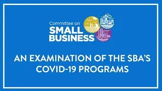 An Examination of the SBA&rsquo;s COVID-19 Programs