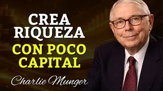 Construir Patrimonio con Poco Capital: Consejos de un Multimillonario | CHARLIE MUNGER