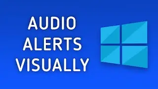 How to Show Audio Alerts Visually in Windows 10