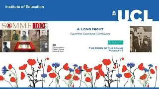 THE STORY OF THE SOMME 9 | A Long Night - Sapper George Coward