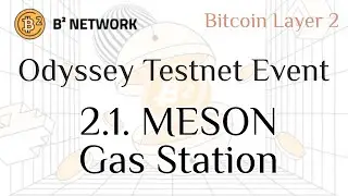 [B2 Network Odyssey Testnet Event] Mission 2.1: Experience MESON Gas Station