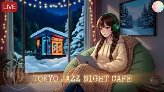 Tokyo Night Caf&eacute; ☕🌙 Jazz Lofi | Cozy Late-Night Vibes