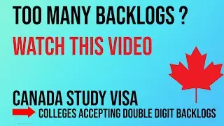 Canada Student Visa with Backlogs | Colleges & Universities Accepting Multiple Backlogs