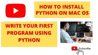 HOW TO INSTALL PYTHON ON macOS MONTEREY & WRITING FIRST PYTHON PROGRAM I