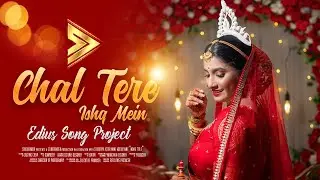 Chal Tere Ishq Mein  Edius Song Project || Studio Line India || 9734410561