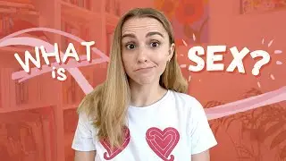 What Actually is Sex?