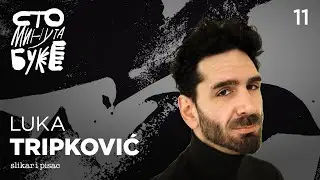 Luka Tripković - slikar i pisac I Sto minuta buke 011