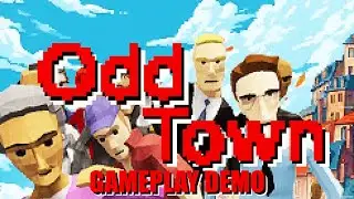 Odd Town - Kickstarter Demo Playthrough