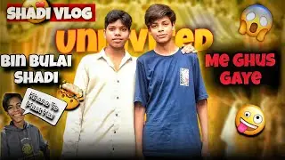Bin bulaye shaadi mein chale gaye | went to a wedding uninvited | Indian Wedding | Indian Shadi 👰 💑