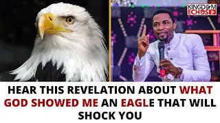 SEE WHAT GOD SHOWED ME ON AN EAGLE THAT WILL SHOCK YOU AND PUSH YOU TO PRAY MORE APOSTLE OROKPO MIKE