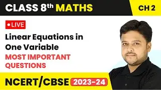 Linear Equations in One Variable - Most Important Questions | Class 8 Maths Chapter 2 | LIVE