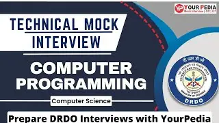 Computer Programming Mock Interview for DRDO(Scientist B) | CSE | Prepare Interviews with YourPedia