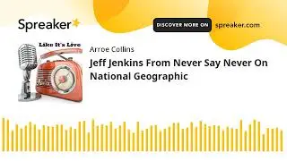 Jeff Jenkins From Never Say Never On National Geographic