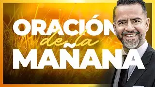 Oración de la Mañana🙏☀️ |  Freddy DeAnda